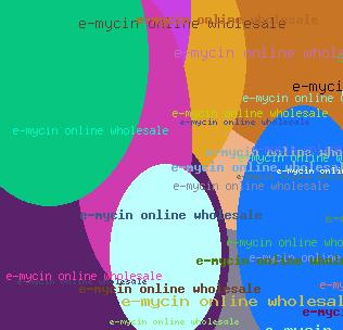 E-MYCIN ONLINE WHOLESALE
